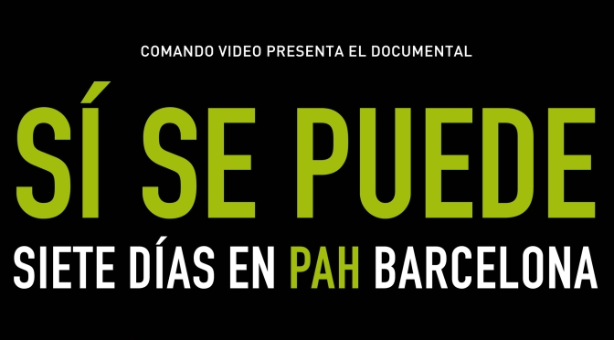Proyección documental «SÍ SE PUEDE. Siete días en PAH Barcelona»